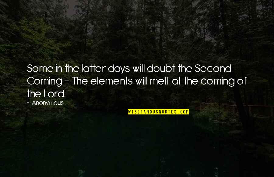 Surenie De Mel Rahasin Awith Quotes By Anonymous: Some in the latter days will doubt the Surenie De Mel Rahasin Awith Quotes By Anonymous: Some in the latter days will doubt the
