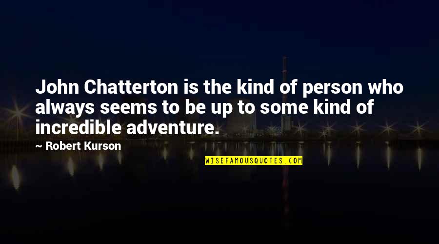 Surepass Driving School Quotes By Robert Kurson: John Chatterton is the kind of person who