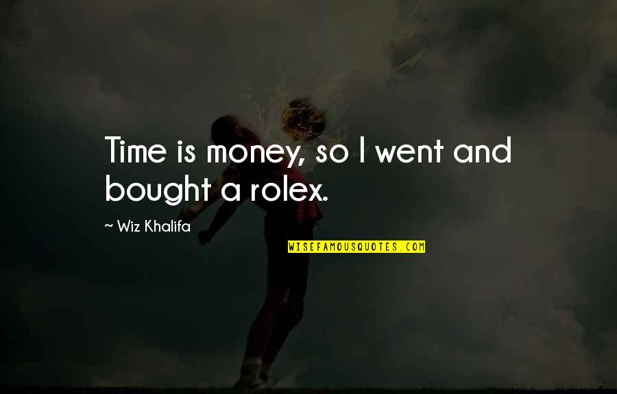 Suresh Quotes By Wiz Khalifa: Time is money, so I went and bought