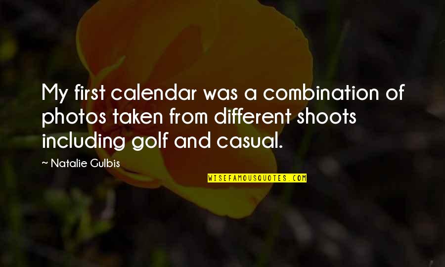 Suresh Subramani Quotes By Natalie Gulbis: My first calendar was a combination of photos