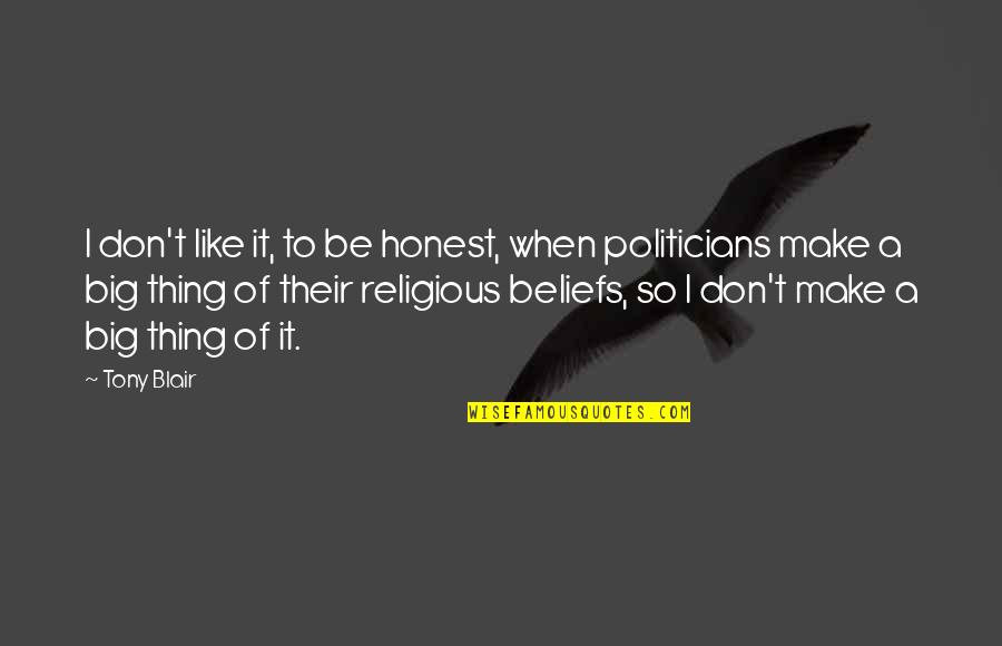 Suresh Subramani Quotes By Tony Blair: I don't like it, to be honest, when Suresh Subramani Quotes By Tony Blair: I don't like it, to be honest, when