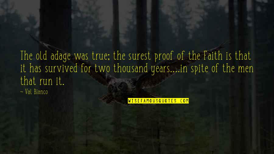 Surest Quotes By Val Bianco: The old adage was true; the surest proof Surest Quotes By Val Bianco: The old adage was true; the surest proof