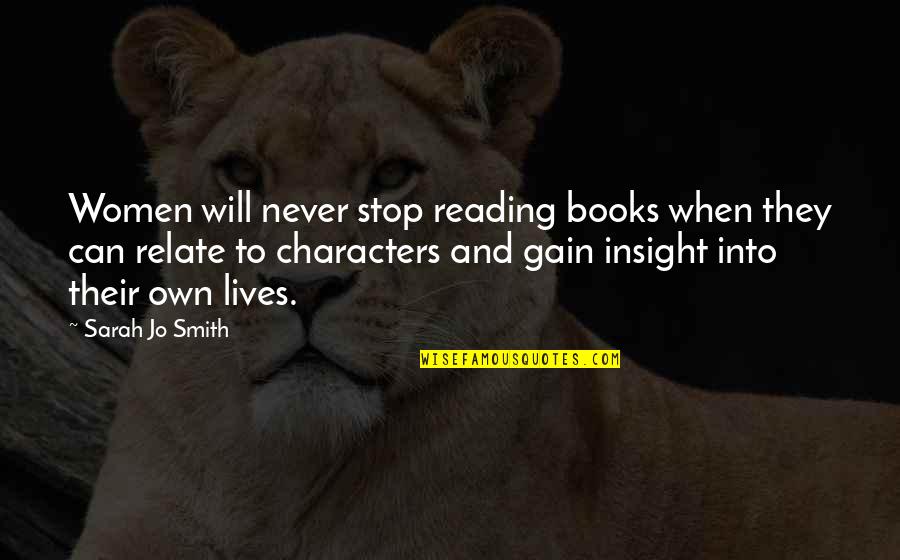 Surestart Quotes By Sarah Jo Smith: Women will never stop reading books when they