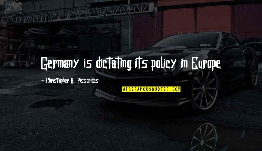 Surface Buttons Quotes By Christopher A. Pissarides: Germany is dictating its policy in Europe Surface Buttons Quotes By Christopher A. Pissarides: Germany is dictating its policy in Europe
