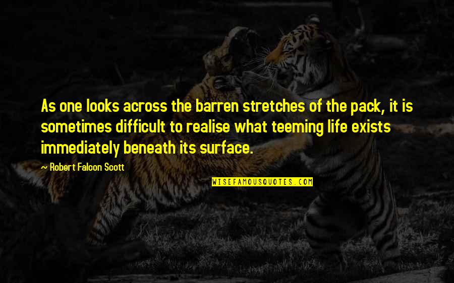 Surface Quotes By Robert Falcon Scott: As one looks across the barren stretches of