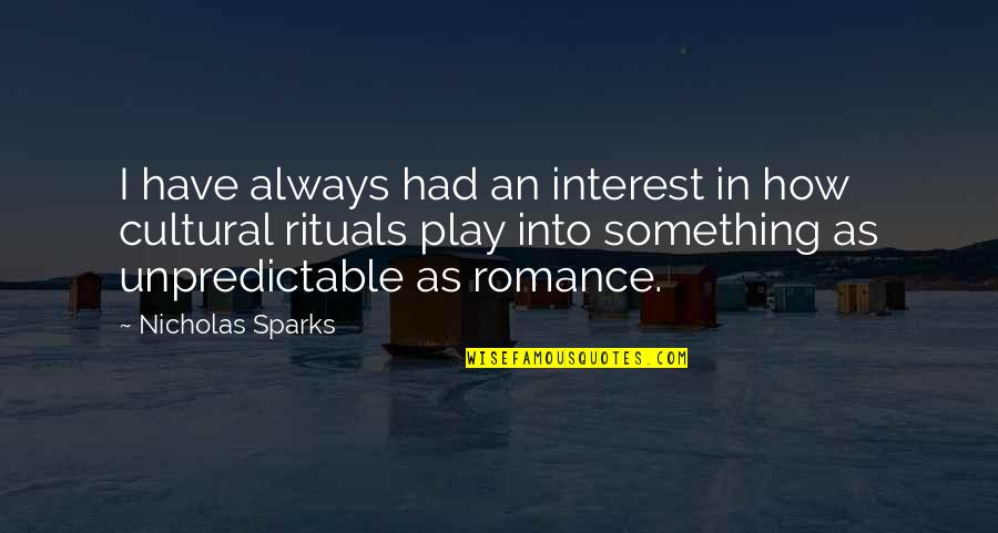 Surfacing Quotes By Nicholas Sparks: I have always had an interest in how Surfacing Quotes By Nicholas Sparks: I have always had an interest in how