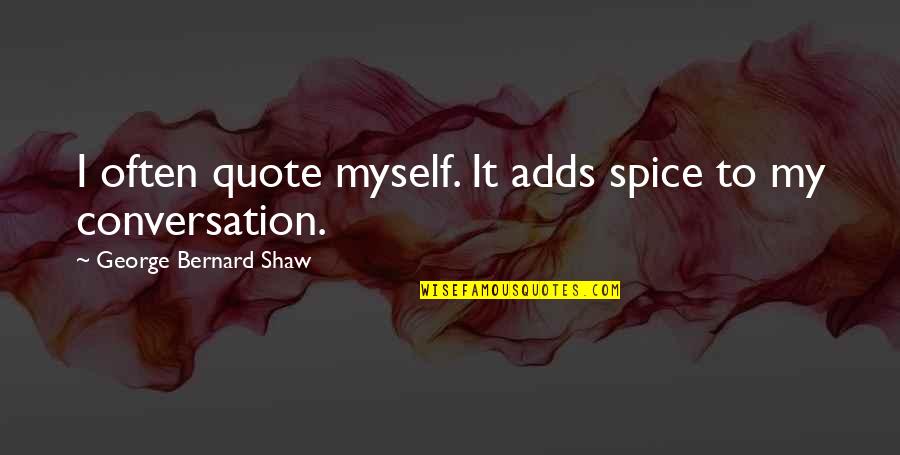 Surfer Birthday Quotes By George Bernard Shaw: I often quote myself. It adds spice to