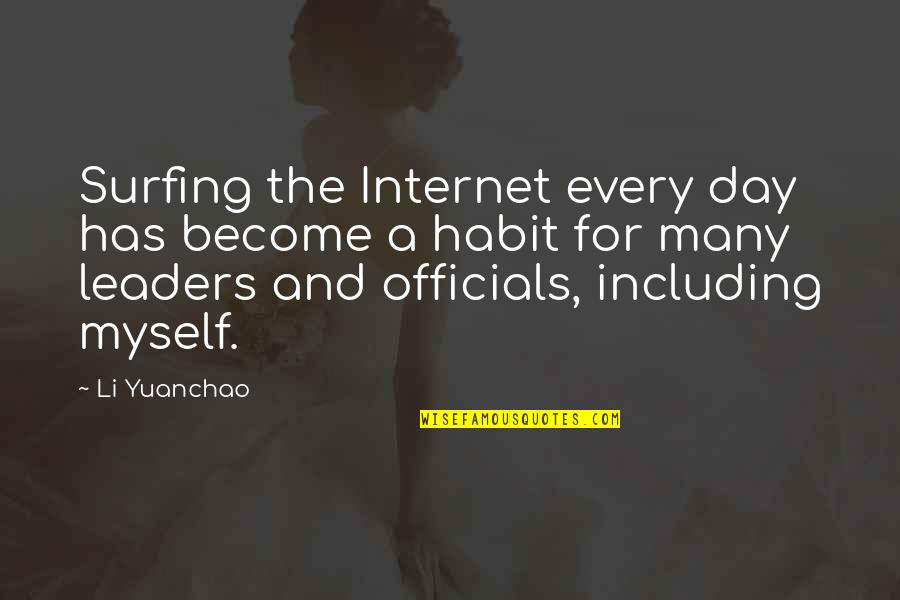 Surfing Quotes By Li Yuanchao: Surfing the Internet every day has become a