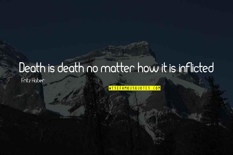 Surgenor Motors Quotes By Fritz Haber: Death is death no matter how it is Surgenor Motors Quotes By Fritz Haber: Death is death no matter how it is