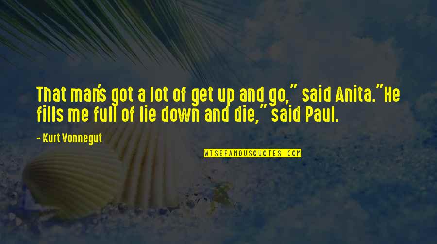 Surges 2020 Quotes By Kurt Vonnegut: That man's got a lot of get up Surges 2020 Quotes By Kurt Vonnegut: That man's got a lot of get up