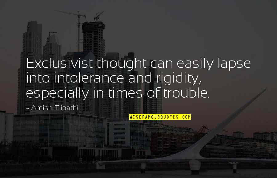 Surgical Technologists Quotes By Amish Tripathi: Exclusivist thought can easily lapse into intolerance and Surgical Technologists Quotes By Amish Tripathi: Exclusivist thought can easily lapse into intolerance and
