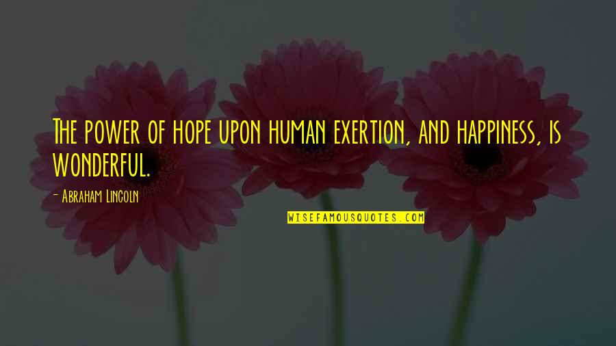 Surgido In English Quotes By Abraham Lincoln: The power of hope upon human exertion, and Surgido In English Quotes By Abraham Lincoln: The power of hope upon human exertion, and