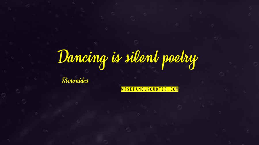 Suriden Quotes By Simonides: Dancing is silent poetry.