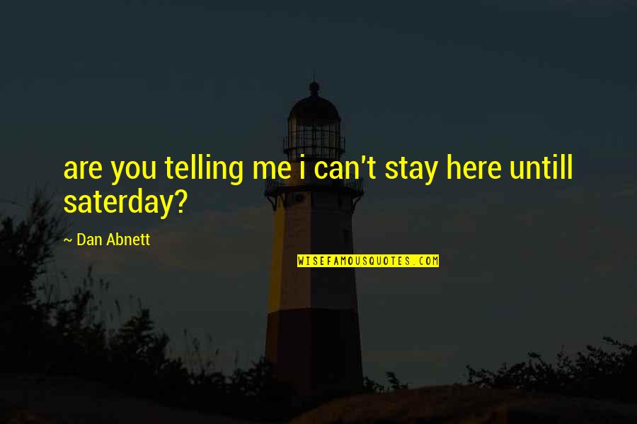 Surinach Composer Quotes By Dan Abnett: are you telling me i can't stay here