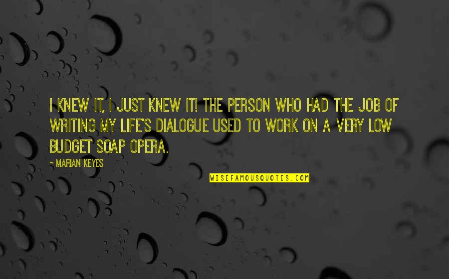 Surises Quotes By Marian Keyes: I knew it, I just knew it! The
