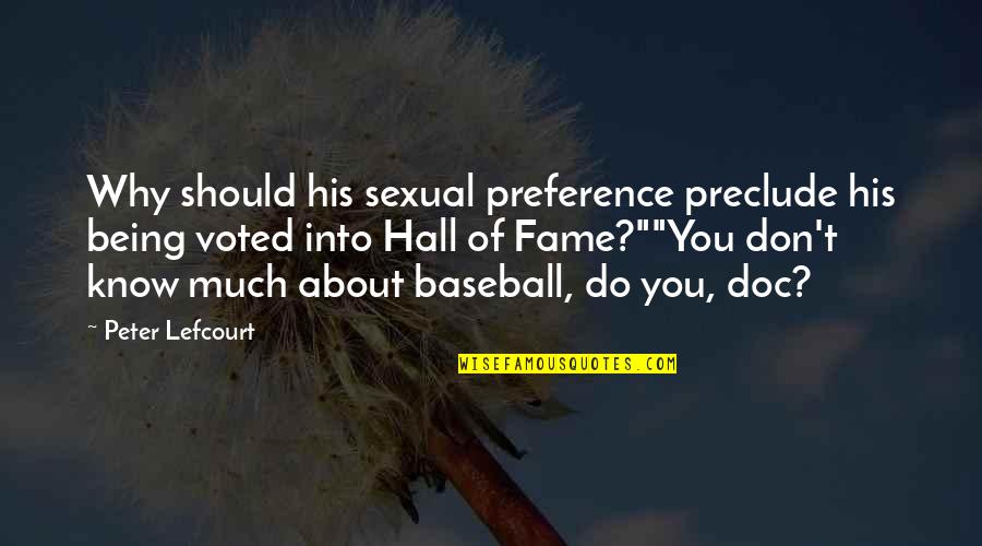 Suriya Diyani Quotes By Peter Lefcourt: Why should his sexual preference preclude his being Suriya Diyani Quotes By Peter Lefcourt: Why should his sexual preference preclude his being