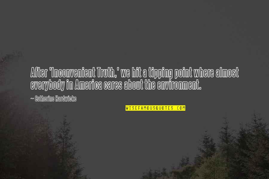 Surly Duff Quotes By Catherine Hardwicke: After 'Inconvenient Truth,' we hit a tipping point Surly Duff Quotes By Catherine Hardwicke: After 'Inconvenient Truth,' we hit a tipping point