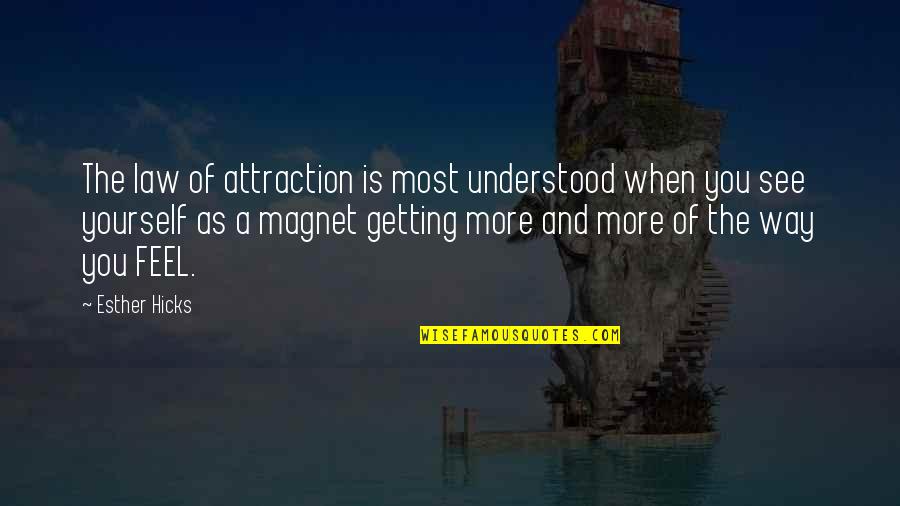 Surov Drevo Quotes By Esther Hicks: The law of attraction is most understood when Surov Drevo Quotes By Esther Hicks: The law of attraction is most understood when