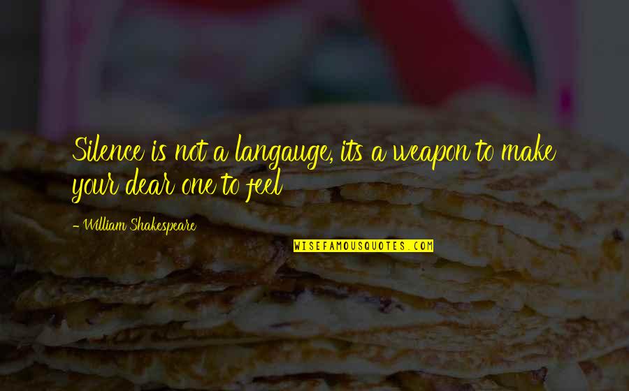 Surovell For Senate Quotes By William Shakespeare: Silence is not a langauge, its a weapon Surovell For Senate Quotes By William Shakespeare: Silence is not a langauge, its a weapon