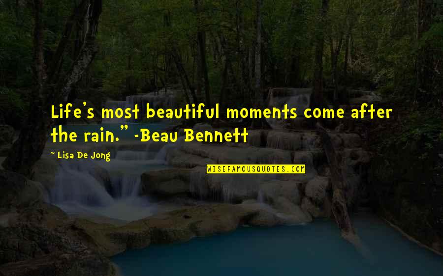 Surplusage Quotes By Lisa De Jong: Life's most beautiful moments come after the rain."