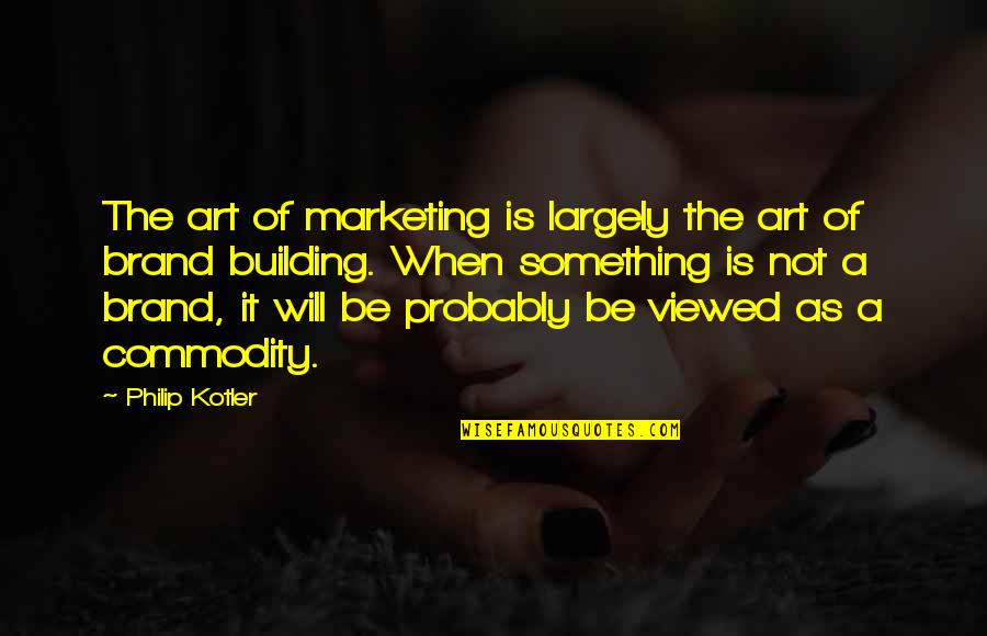 Surpress Quotes By Philip Kotler: The art of marketing is largely the art Surpress Quotes By Philip Kotler: The art of marketing is largely the art