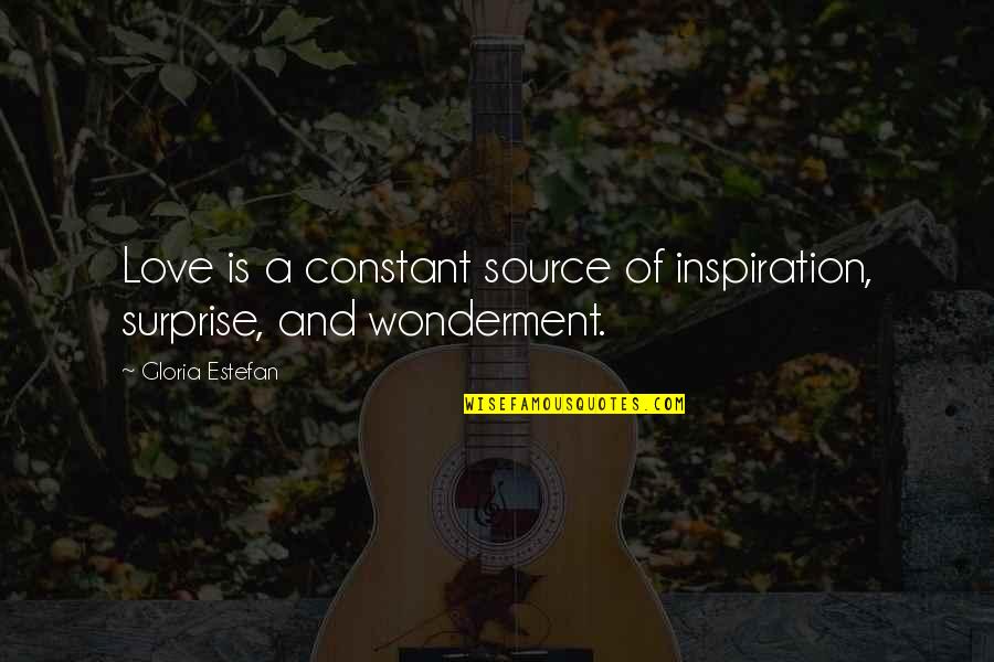 Surprise And Love Quotes By Gloria Estefan: Love is a constant source of inspiration, surprise,