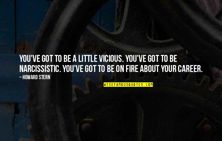 Surprise Quotes Quotes By Howard Stern: You've got to be a little vicious. You've