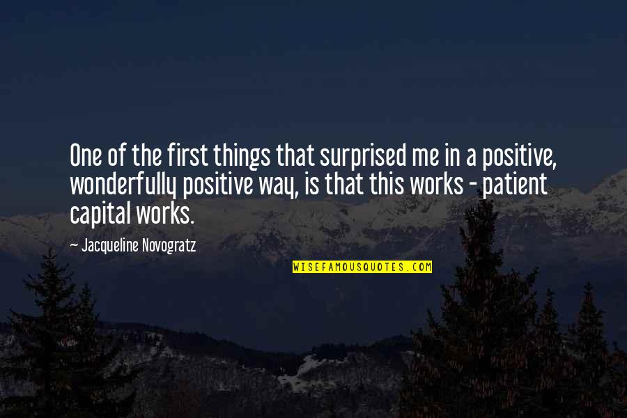 Surprised Quotes By Jacqueline Novogratz: One of the first things that surprised me