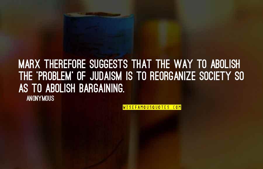 Surprises Are Good Quotes By Anonymous: Marx therefore suggests that the way to abolish Surprises Are Good Quotes By Anonymous: Marx therefore suggests that the way to abolish
