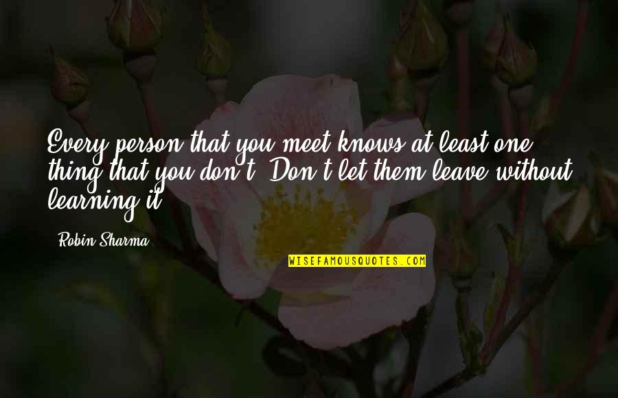 Surprises In Friendship' Quotes By Robin Sharma: Every person that you meet knows at least