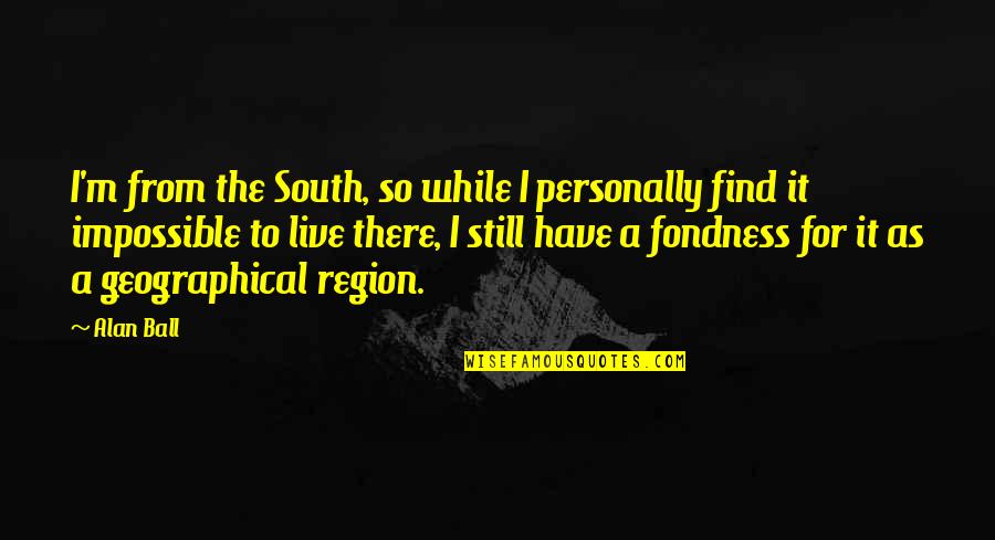 Surprises Pinterest Quotes By Alan Ball: I'm from the South, so while I personally