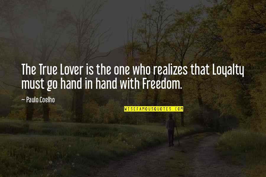 Surrandose Quotes By Paulo Coelho: The True Lover is the one who realizes