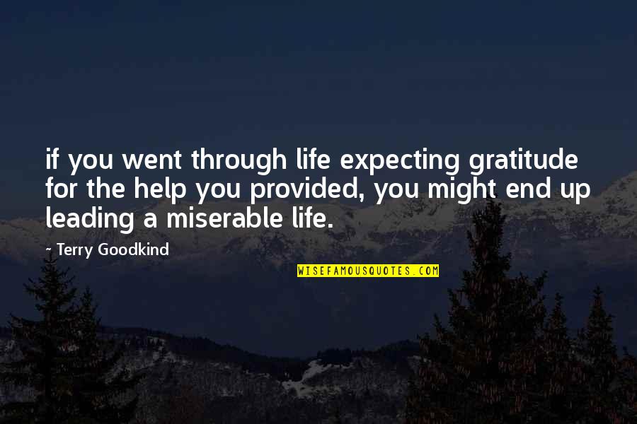 Surreale Morgen Quotes By Terry Goodkind: if you went through life expecting gratitude for Surreale Morgen Quotes By Terry Goodkind: if you went through life expecting gratitude for