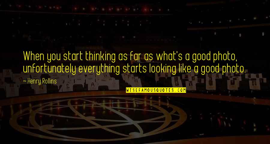 Surreality Studios Quotes By Henry Rollins: When you start thinking as far as what's Surreality Studios Quotes By Henry Rollins: When you start thinking as far as what's