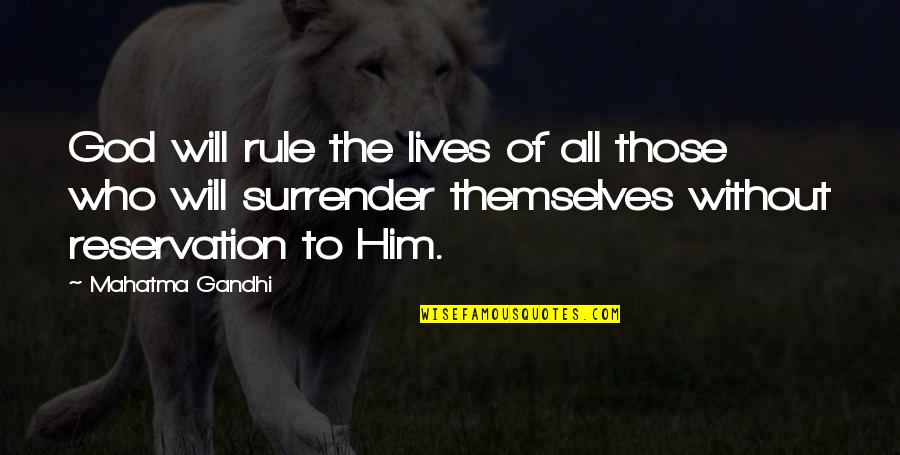 Surrender God Quotes By Mahatma Gandhi: God will rule the lives of all those