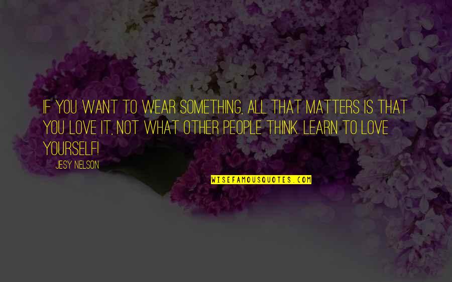 Surrender Quotes And Quotes By Jesy Nelson: If you want to wear something, all that Surrender Quotes And Quotes By Jesy Nelson: If you want to wear something, all that