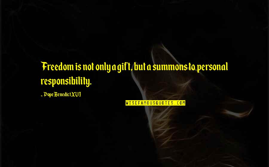 Surrendering To Jesus Christ Quotes By Pope Benedict XVI: Freedom is not only a gift, but a Surrendering To Jesus Christ Quotes By Pope Benedict XVI: Freedom is not only a gift, but a