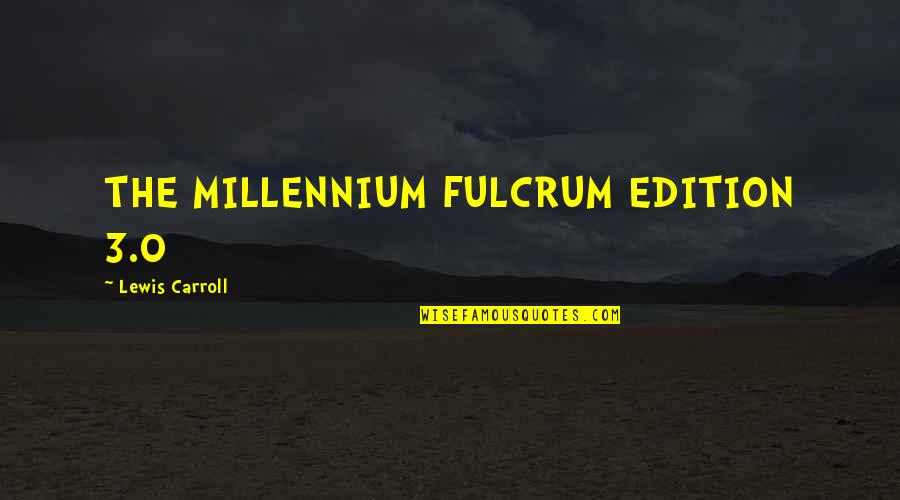 Surrey Limo Hire Quotes By Lewis Carroll: THE MILLENNIUM FULCRUM EDITION 3.0