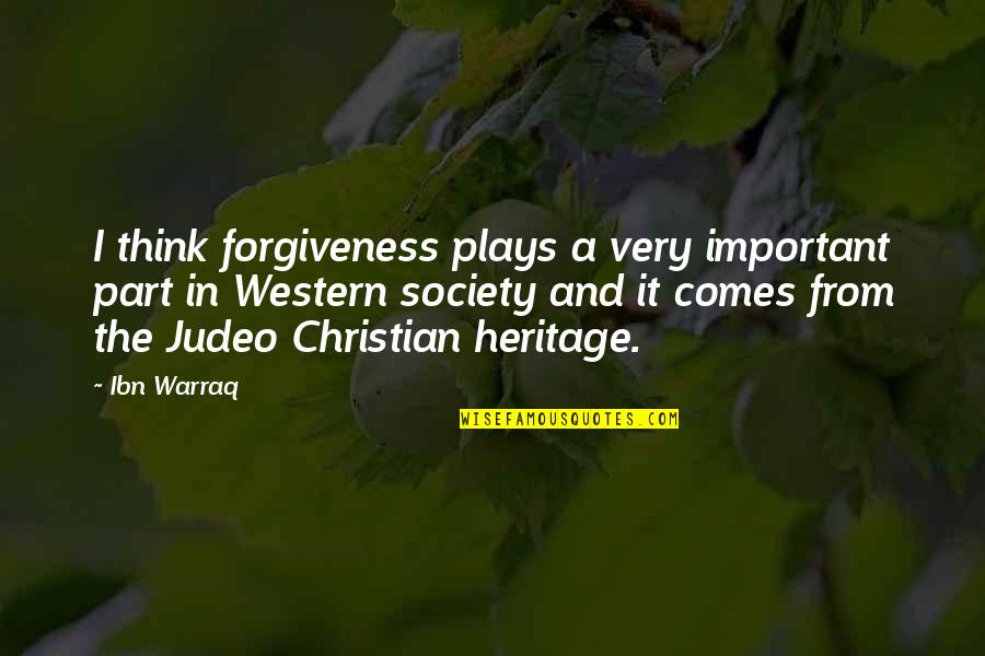 Surreys Place Quotes By Ibn Warraq: I think forgiveness plays a very important part
