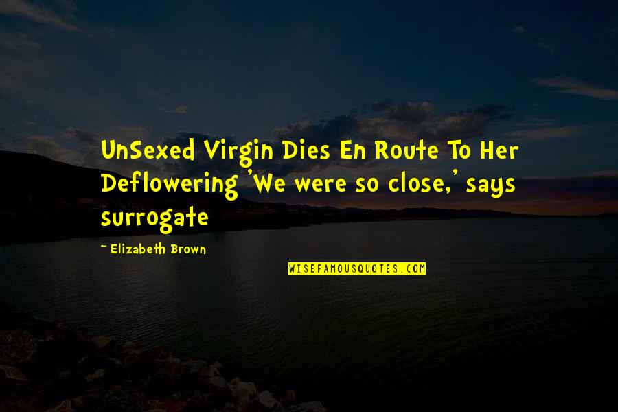 Surrogate Quotes By Elizabeth Brown: UnSexed Virgin Dies En Route To Her Deflowering