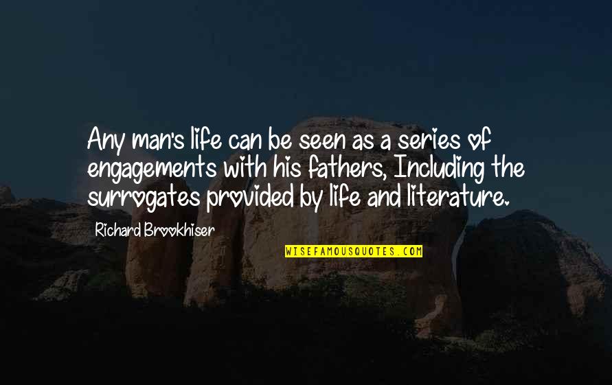 Surrogates Quotes By Richard Brookhiser: Any man's life can be seen as a