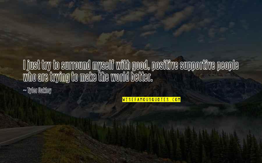 Surround Positive Quotes By Tyler Oakley: I just try to surround myself with good, Surround Positive Quotes By Tyler Oakley: I just try to surround myself with good,