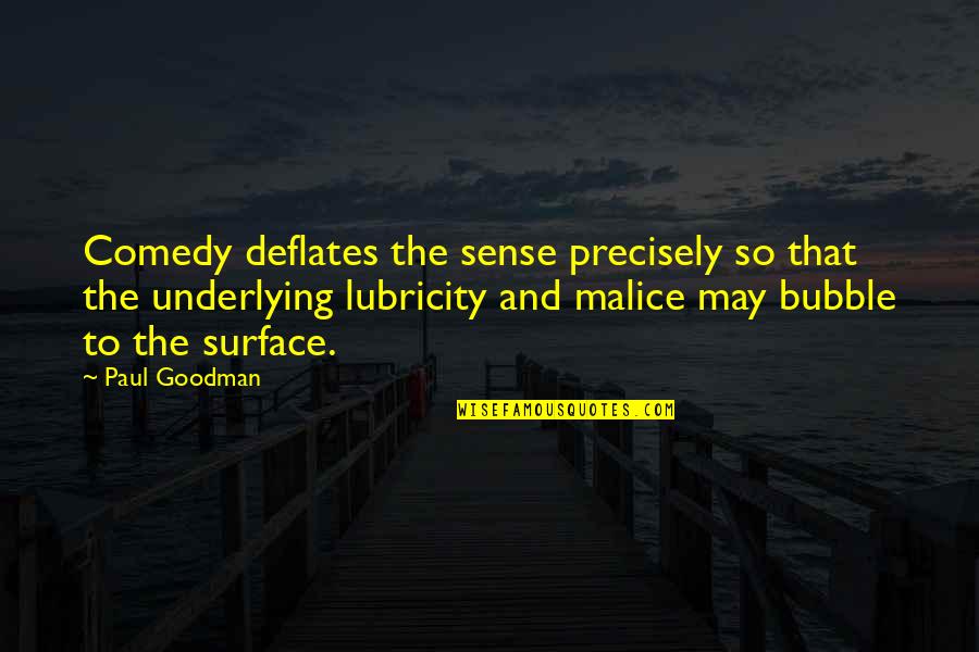 Surrounded By Water Quotes By Paul Goodman: Comedy deflates the sense precisely so that the Surrounded By Water Quotes By Paul Goodman: Comedy deflates the sense precisely so that the