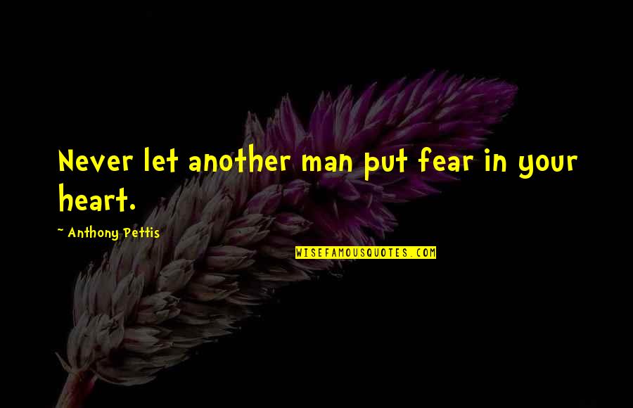 Surroundings Inspiring Quotes By Anthony Pettis: Never let another man put fear in your