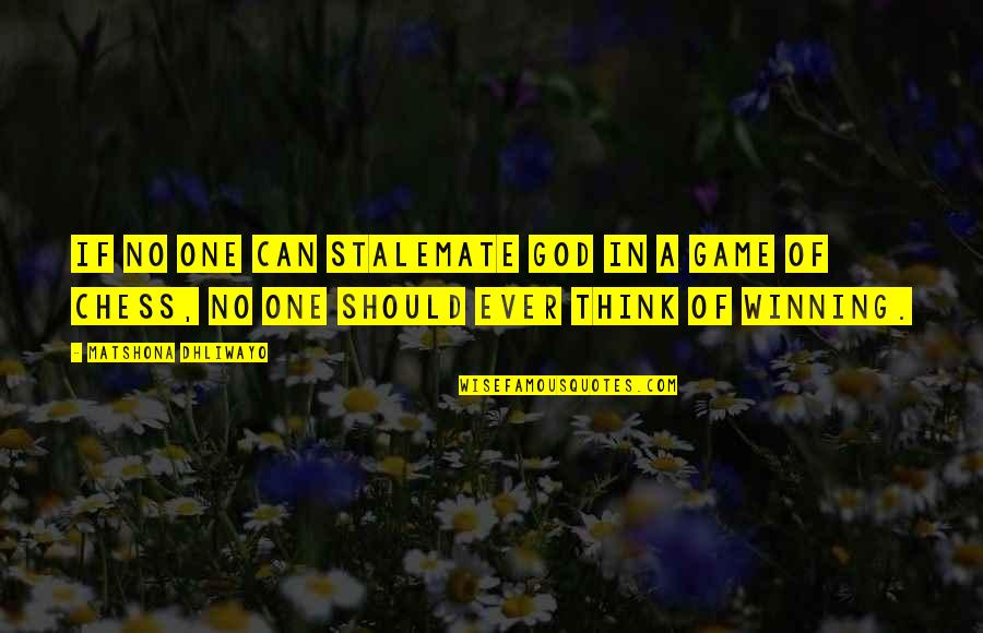 Surrounds Synonym Quotes By Matshona Dhliwayo: If no one can stalemate God in a