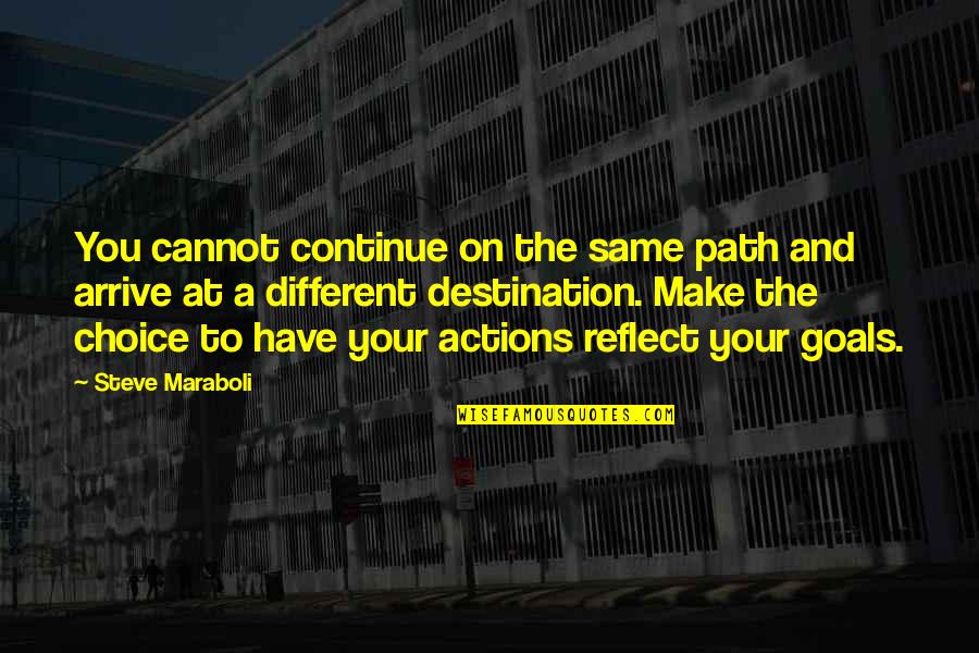 Surtaxes Quotes By Steve Maraboli: You cannot continue on the same path and