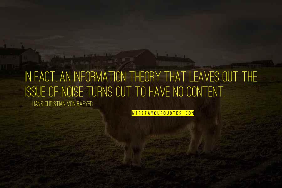 Surtos Em Quotes By Hans Christian Von Baeyer: In fact, an information theory that leaves out Surtos Em Quotes By Hans Christian Von Baeyer: In fact, an information theory that leaves out
