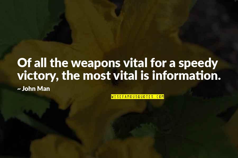 Surtsey Quotes By John Man: Of all the weapons vital for a speedy
