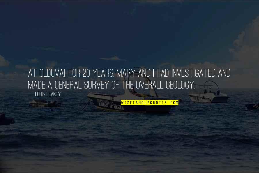 Survey Quotes By Louis Leakey: At Olduvai, for 20 years, Mary and I