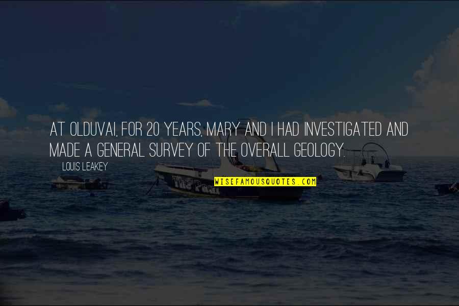Survey'd Quotes By Louis Leakey: At Olduvai, for 20 years, Mary and I